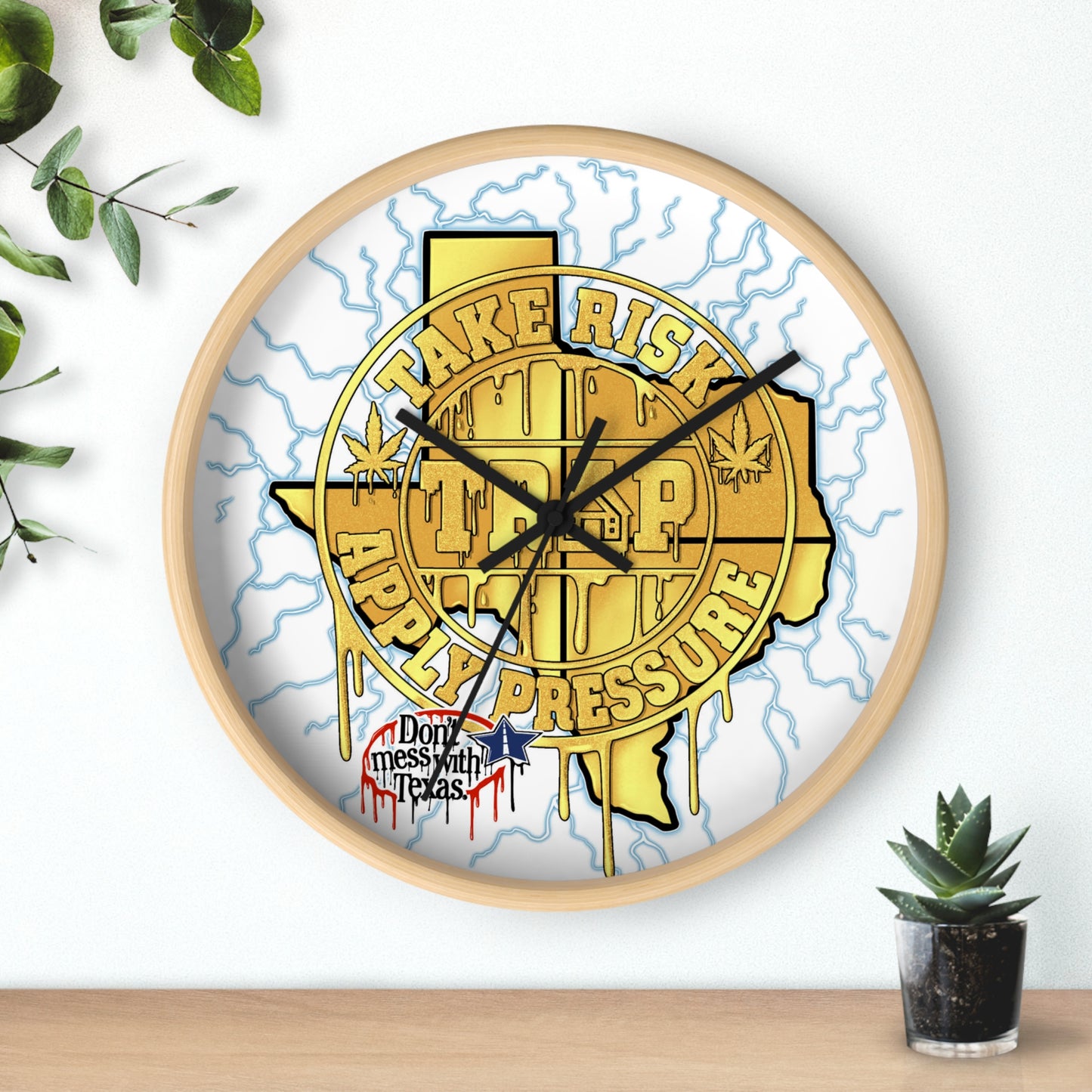 Take Risk Apply Pressure Wall Clock — Bold Texas Drip Graphic Timepiece