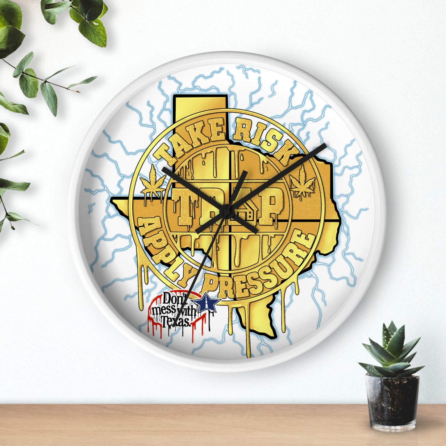 Take Risk Apply Pressure Wall Clock — Bold Texas Drip Graphic Timepiece