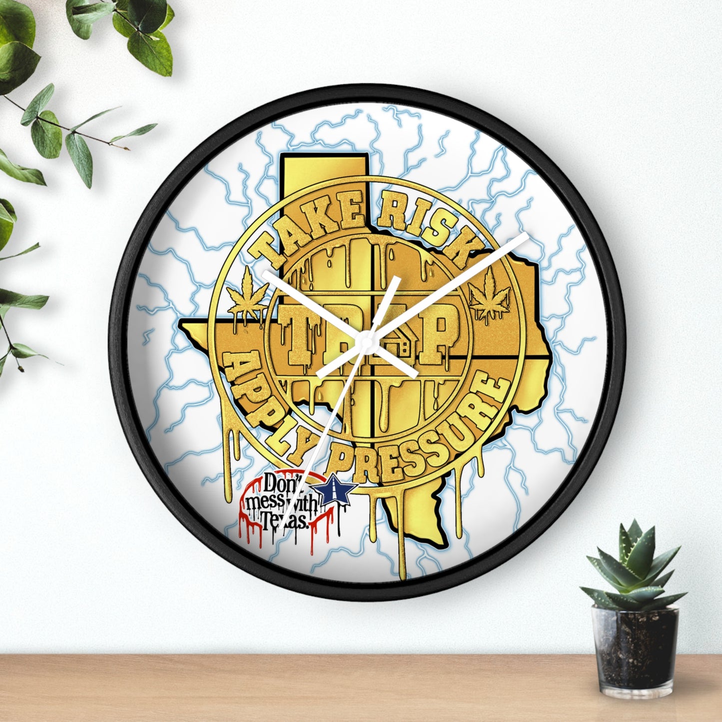 Take Risk Apply Pressure Wall Clock — Bold Texas Drip Graphic Timepiece
