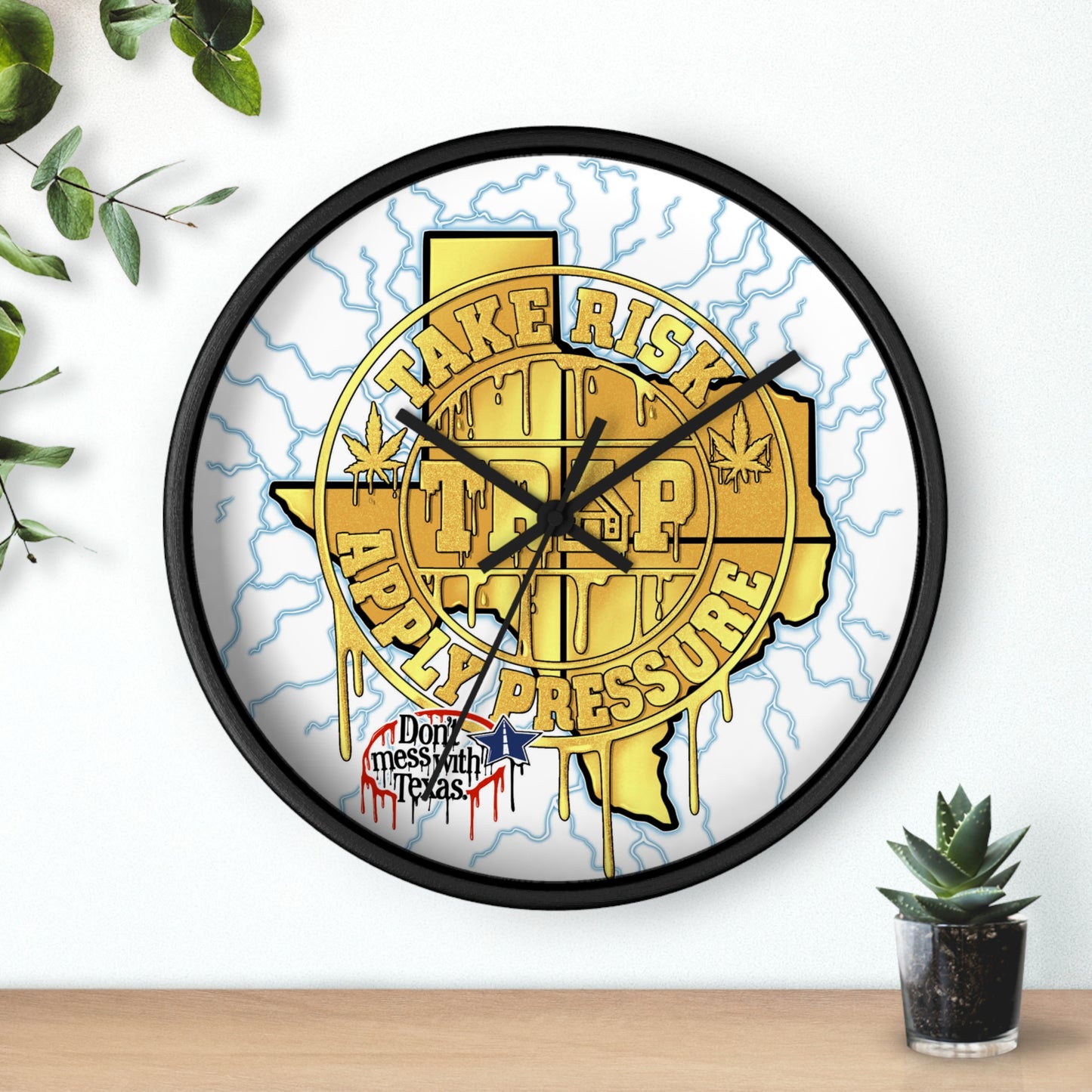 Take Risk Apply Pressure Wall Clock — Bold Texas Drip Graphic Timepiece
